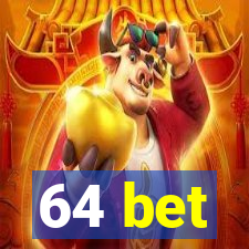 64 bet